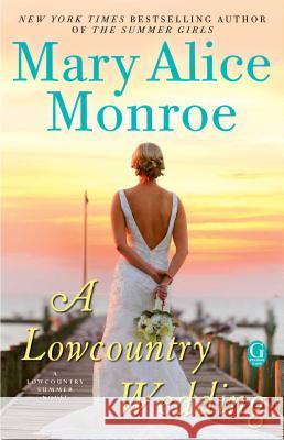 A Lowcountry Wedding: Volume 4 Monroe, Mary Alice 9781501125430