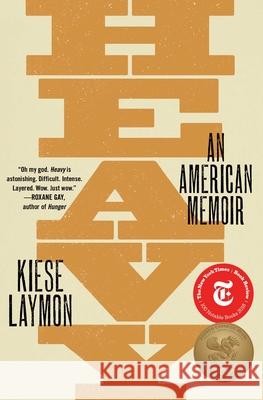 Heavy: An American Memoir Kiese Laymon 9781501125669 Scribner Book Company