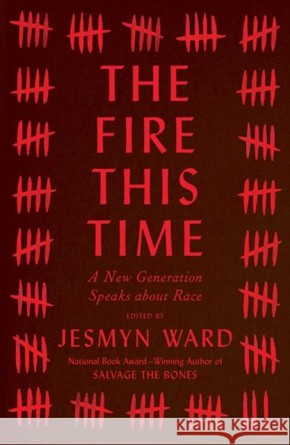 The Fire This Time: A New Generation Speaks about Race Jesmyn Ward 9781501126345 Scribner Book Company