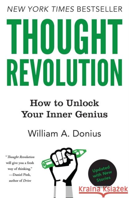 Thought Revolution: How to Unlock Your Inner Genius William A. Donius 9781501126451 Atria Books