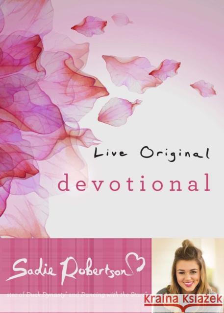 Live Original Devotional Sadie Robertson 9781501126512