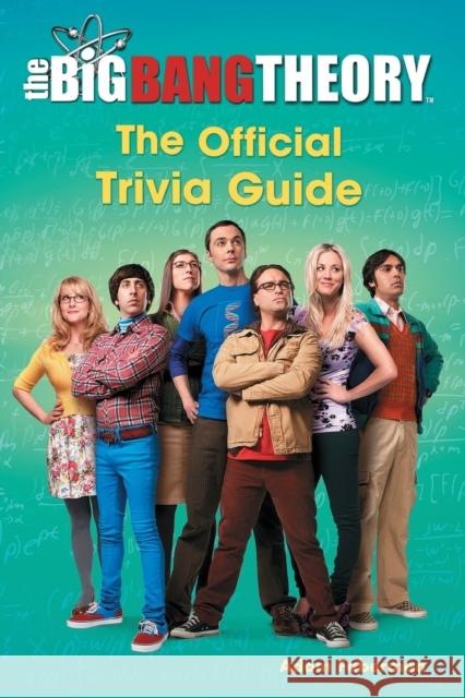 The Big Bang Theory: The Official Trivia Guide Adam Faberman 9781501127151 Touchstone Books