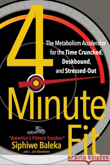 4-Minute Fit: The Metabolism Accelerator for the Time Crunched, Deskbound, and Stressed-Out Siphiwe Baleka Jon Wertheim 9781501129773 Touchstone Books