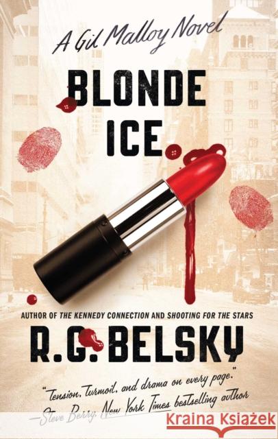 Blonde Ice: A Gil Malloy Novelvolume 4 Belsky, R. G. 9781501129780