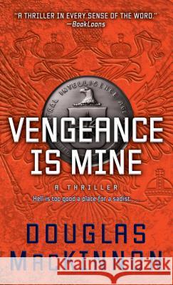 Vengeance Is Mine Douglas MacKinnon 9781501130250 Gallery Books