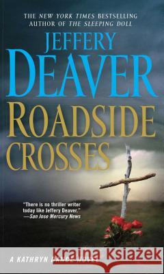 Roadside Crosses: A Kathryn Dance Novel Jeffery Deaver 9781501130304 Gallery Books