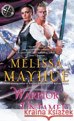 Warrior Untamed Melissa Mayhue 9781501130311 Gallery Books