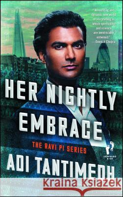 Her Nightly Embrace: The Ravi Pi Series Tantimedh, Adi 9781501130588 Atria/Leopoldo & Co.