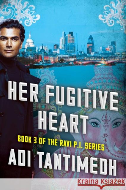 Her Fugitive Heart: The Ravi Pi Seriesvolume 3 Tantimedh, Adi 9781501130632 Atria Books