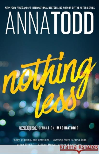 Nothing Less Anna Todd 9781501130847