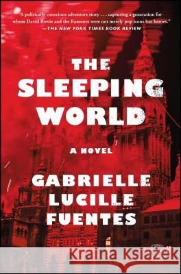 The Sleeping World Gabrielle Lucille Fuentes 9781501131684 Touchstone Books