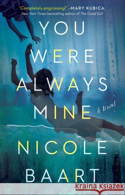 You Were Always Mine Baart, Nicole 9781501133626 Atria Books