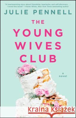The Young Wives Club Julie Pennell 9781501136467 Atria/Emily Bestler Books/Alloy Entertainment