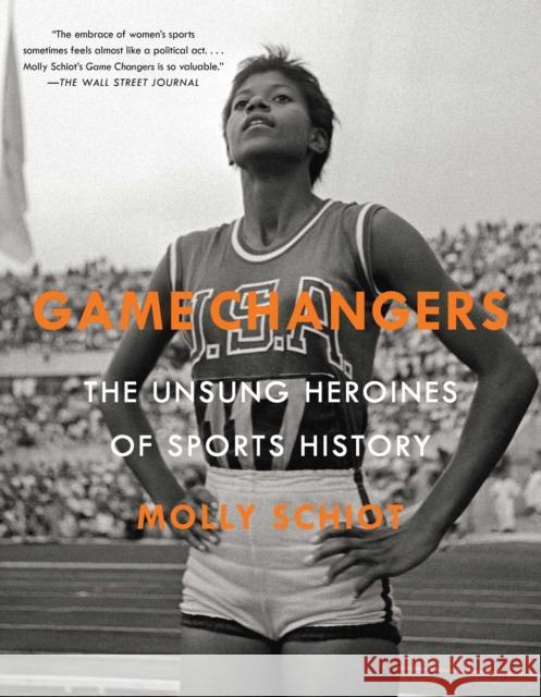 Game Changers: The Unsung Heroines of Sports History Molly Schiot 9781501137105 Simon & Schuster