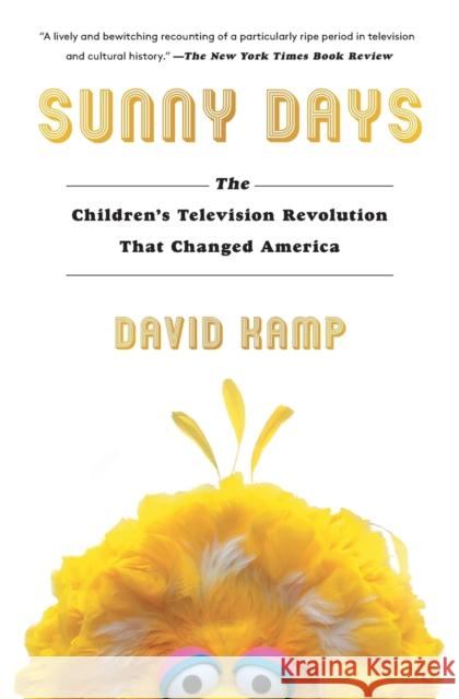 Sunny Days: The Children's Television Revolution That Changed America David Kamp 9781501137815 Simon & Schuster