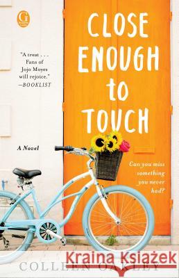Close Enough to Touch Colleen Oakley 9781501139291 Gallery Books