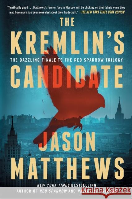 The Kremlin's Candidate Jason Matthews 9781501140099 Scribner Book Company
