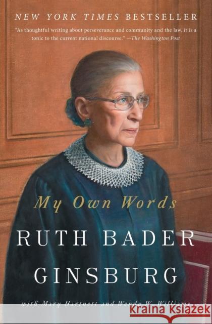 My Own Words Ruth Bader Ginsburg Mary Hartnett Wendy W. Williams 9781501145254