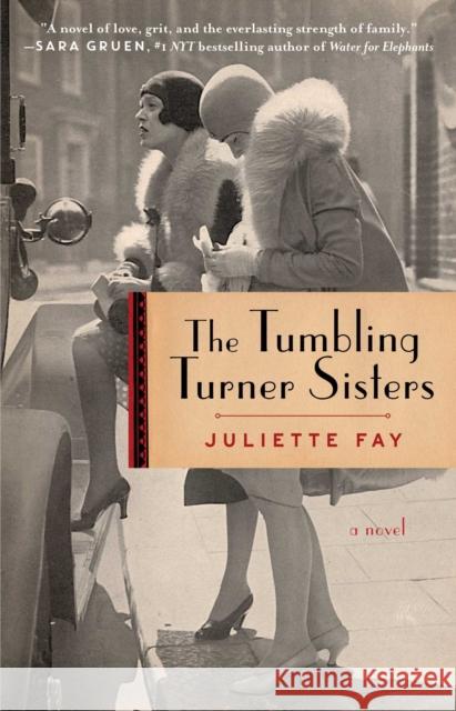 The Tumbling Turner Sisters: A Book Club Recommendation! Juliette Fay 9781501145346 Gallery Books
