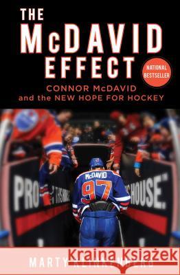 The McDavid Effect: Connor McDavid and the New Hope for Hockey Marty Klinkenberg 9781501146046 Simon & Schuster