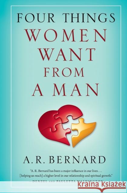 Four Things Women Want from a Man A. R. Bernard 9781501146718 Howard Books