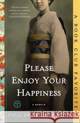 Please Enjoy Your Happiness: A Memoir Paul Brinkley-Rogers 9781501151262