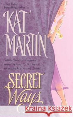 Secret Ways Kat Martin 9781501152382 Gallery Books
