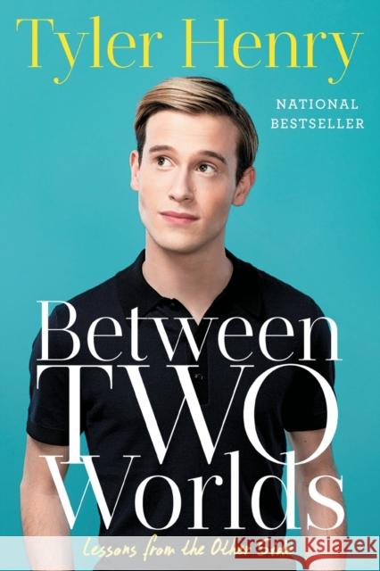 Between Two Worlds: Lessons from the Other Side Tyler Henry 9781501152634 Gallery Books