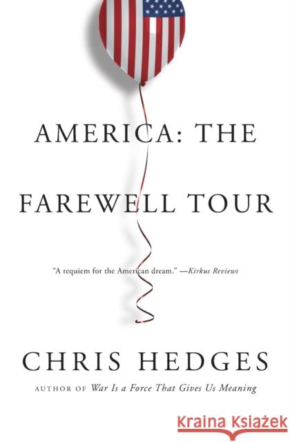 America: The Farewell Tour Chris Hedges 9781501152689 Simon & Schuster