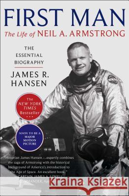 First Man: The Life of Neil A. Armstrong James R. Hansen 9781501153068