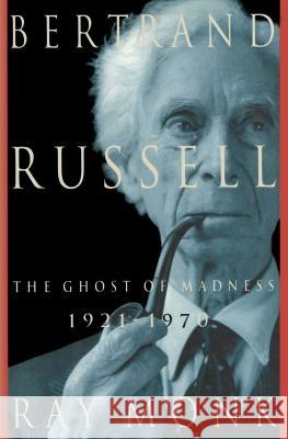 Bertrand Russell: 1921-1970, the Ghost of Madness Ray Monk 9781501153778 Free Press