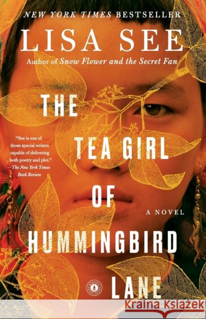 The Tea Girl of Hummingbird Lane: A Novel Lisa See 9781501154836 Simon & Schuster