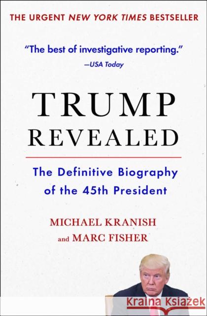 Trump Revealed: The Definitive Biography of the 45th President Michael Kranish Marc Fisher 9781501156526