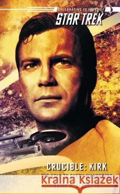 Star Trek: The Original Series: Crucible: Kirk: The Star to Every Wandering David R. George Gene Roddenberry 9781501157615