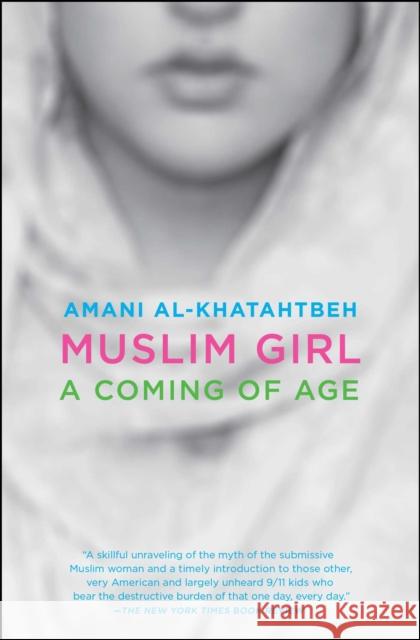 Muslim Girl: A Coming of Age Amani Al-Khatahtbeh 9781501159510