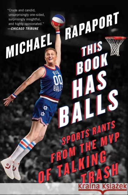 This Book Has Balls: Sports Rants from the MVP of Talking Trash Michael Rapaport 9781501160325