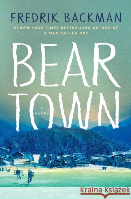 Beartown Fredrik Backman 9781501160769