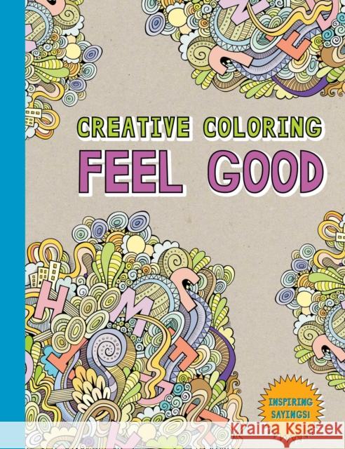 Creative Coloring: Feel Good Various 9781501162329 Gallery Books