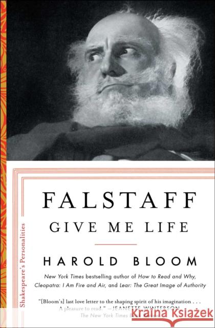 Falstaff: Give Me Lifevolume 1 Bloom, Harold 9781501164149 Scribner Book Company