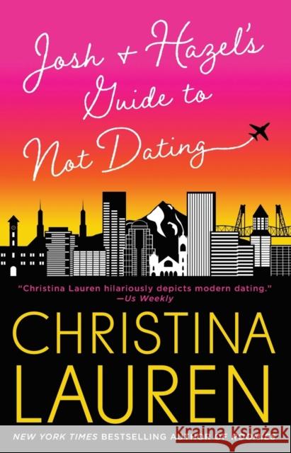 Josh and Hazel's Guide to Not Dating Christina Lauren 9781501165856