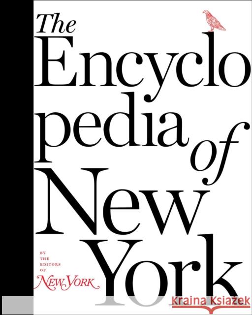 The Encyclopedia of New York The Editors of New York Magazine 9781501166952 Avid Reader Press / Simon & Schuster