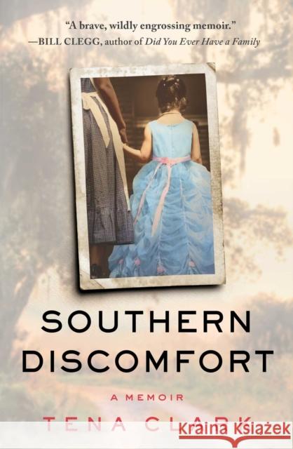 Southern Discomfort: A Memoir Tena Clark 9781501167959