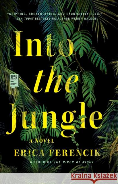 Into the Jungle Erica Ferencik 9781501168949 Gallery/Scout Press