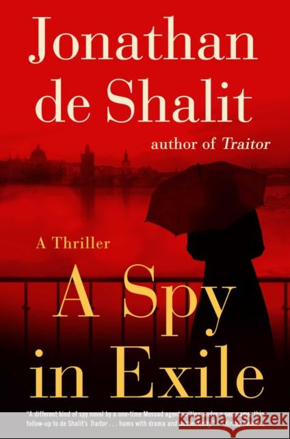 A Spy in Exile: A Thriller Jonathan D 9781501170577