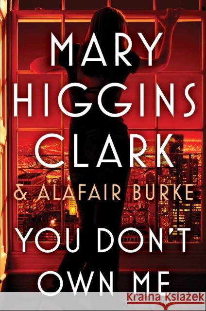 You Don't Own Me Mary Higgins Clark Alafair Burke 9781501171666 Simon & Schuster