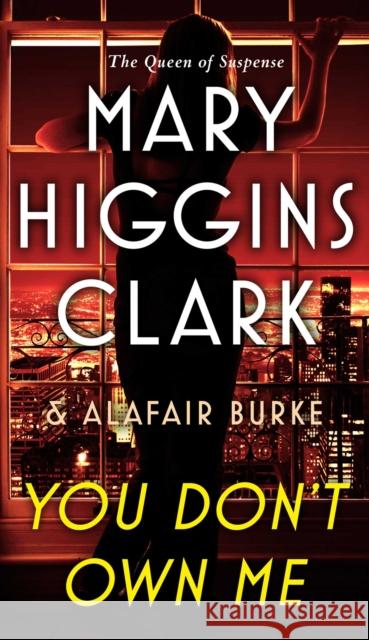 You Don't Own Me Mary Higgins Clark Alafair Burke 9781501171802 Pocket Books