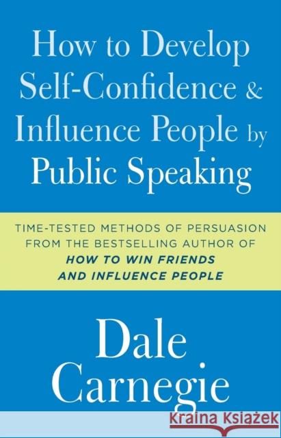 How to Develop Self-Confidence and Influence People by Public Speaking Carnegie, Dale 9781501171987 Gallery Books