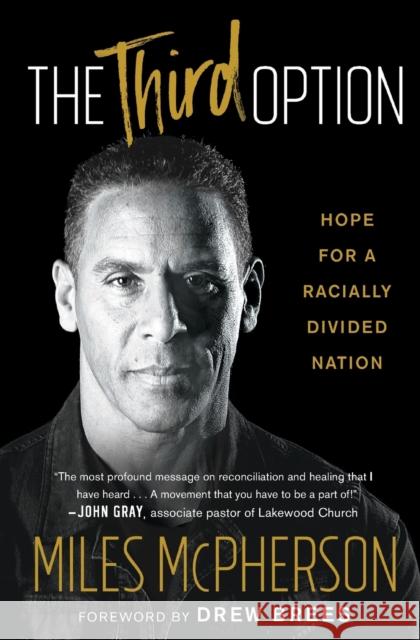 The Third Option: Hope for a Racially Divided Nation Miles McPherson Drew Brees 9781501172205
