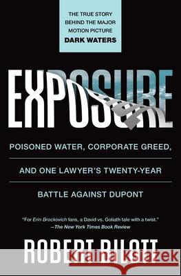 Exposure: Poisoned Water, Corporate Greed, and One Lawyer's Twenty-Year Battle Against DuPont To Be Confirmed 9781501172823 Atria Books