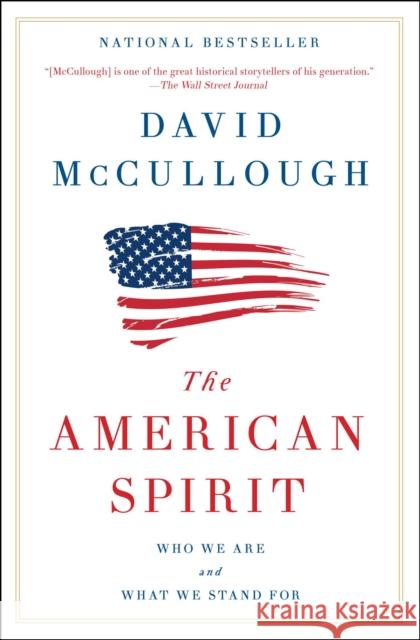 The American Spirit: Who We Are and What We Stand for David McCullough 9781501174193